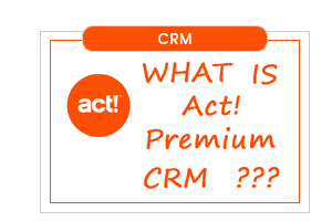 What is Act! Premium CRM?